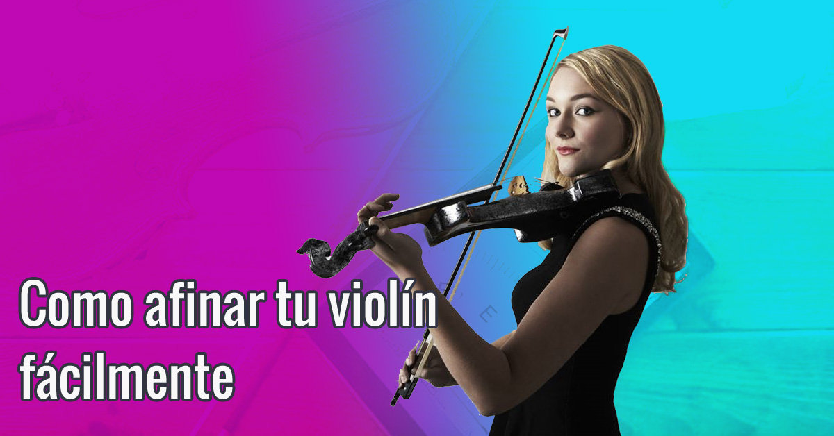 Como afinar tu violín fácilmente